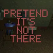 Pretend It’s Not There