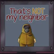 That’s Not My Neighbor