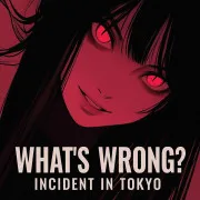 What's Wrong? Incident in Tokyo