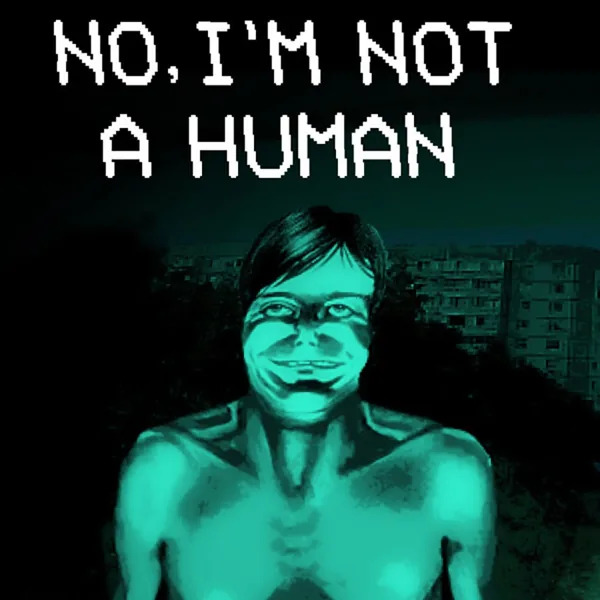 No I’m Not a Human